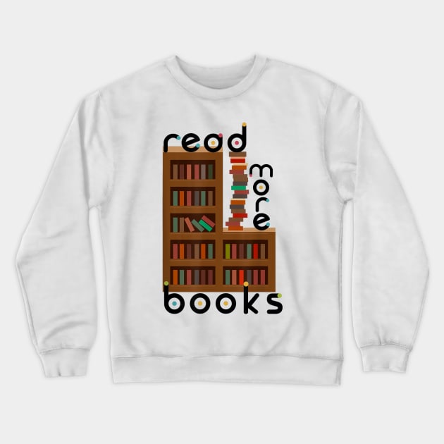 Read More Books English Teacher Library Reading Crewneck Sweatshirt by adrinalanmaji